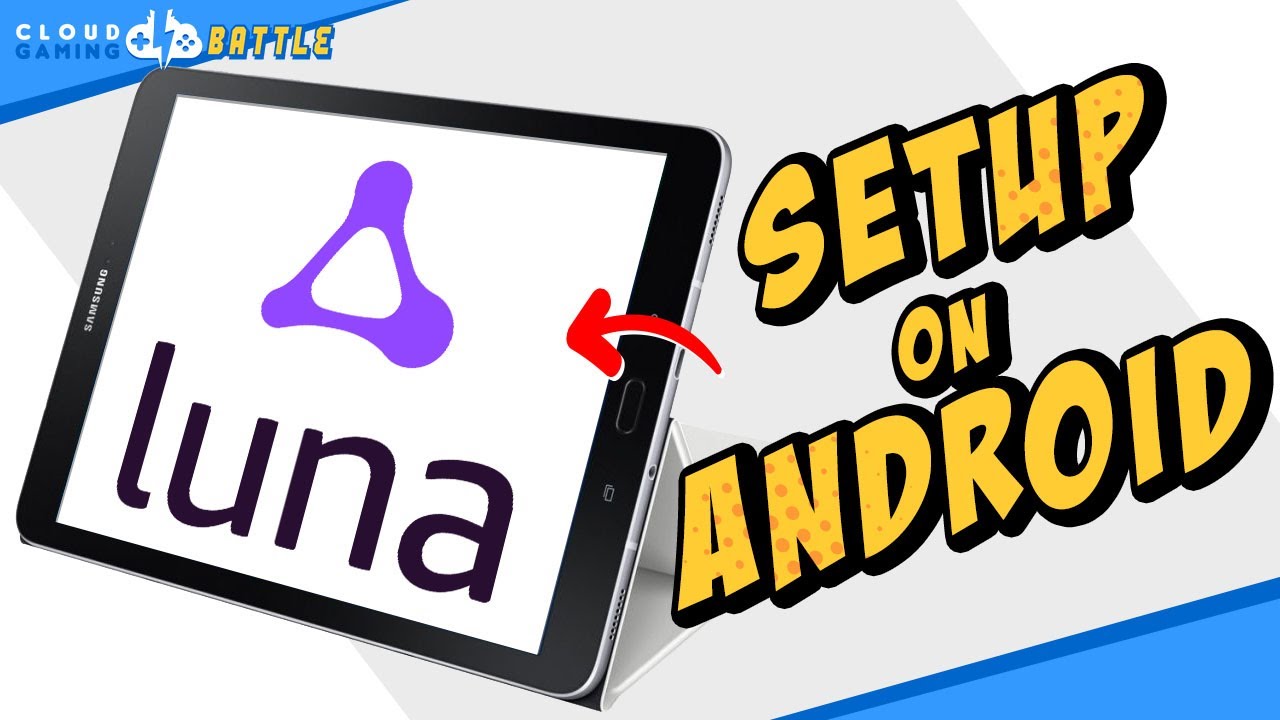Getting Started with Amazon Luna on Android Cloud Gaming Battle