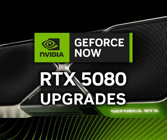 GeForce Now RTX 5080 Upgrades
